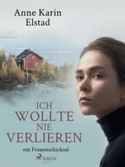 Cover von Ich wollte nie verlieren - ein Frauenschicksal