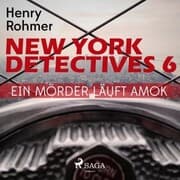 Cover von New York Detectives, 6: Ein Mörder läuft Amok (Ungekürzt)