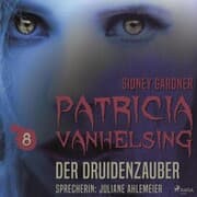 Cover von Patricia Vanhelsing, 8: Der Druidenzauber (Ungekürzt)