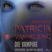 Cover von Patricia Vanhelsing, 11: Die Vampire (Ungekürzt)