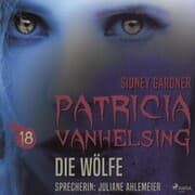 Cover von Patricia Vanhelsing, 18: Die Wölfe (Ungekürzt)