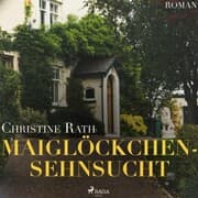 Cover von Maiglöckchensehnsucht (Ungekürzt)