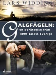 Cover von Galgfågeln: en berättelse från 1800-talets Sverige