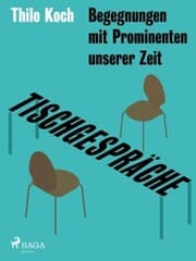Cover von Tischgespräche - Begegnungen mit Prominenten unserer Zeit