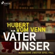 Cover von Väter unser - Nusseleins zweiter Eifel-Fall (Ungekürzt)