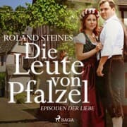 Cover von Die Leute von Pfalzel - Episoden der Liebe (Ungekürzt)