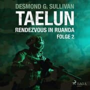 Cover von Taelun, Folge 2: Rendezvous in Ruanda (Ungekürzt)
