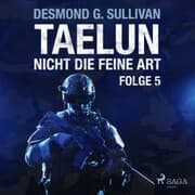 Cover von Taelun, Folge 5: Nicht die feine Art (Ungekürzt)