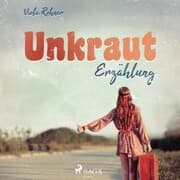 Cover von Unkraut - Erzählung (Ungekürzt)