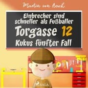 Cover von Einbrecher sind schneller als Fußballer. Torgasse 12 - Kukus fünfter Fall