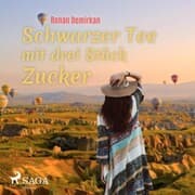 Cover von Schwarzer Tee mit drei Stück Zucker (Ungekürzt)