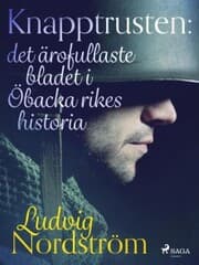 Cover von Knapptrusten : det ärofullaste bladet i Öbacka rikes historia