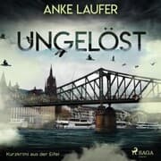 Cover von Ungelöst - Kurzkrimi aus der Eifel (Ungekürzt)
