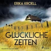 Cover von Glückliche Zeiten - Kurzkrimi aus der Eifel (Ungekürzt)