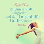 Cover von Zeugnisse vom Eingreifen und der Durchhilfe Gottes heute - ERlebt,(Ungekürzt)