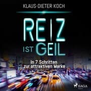 Cover von Reiz ist geil - In 7 Schritten zur attraktiven Marke (Ungekürzt)
