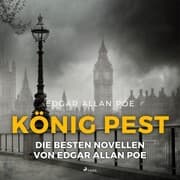 Cover von König Pest - Die besten Novellen von Edgar Allan Poe (Ungekürzt)