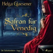 Cover von Safran für Venedig - Die Safranhändlerin-Saga 2 (Ungekürzt)