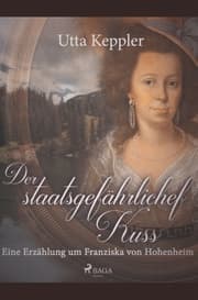 Cover von Der staatsgefährliche Kuss. Eine Erzählung um Franziska von Hohenheim.