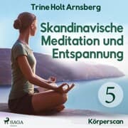 Cover von Skandinavische Meditation und Entspannung, 5: Körperscan (Ungekürzt)