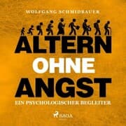 Cover von Altern ohne Angst - Ein psychologischer Begleiter (Ungekürzt)