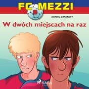 Cover von FC Mezzi 8 - W dwóch miejscach na raz