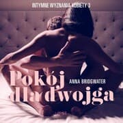 Cover von Pokój dla dwojga - Intymne wyznania kobiety 3 - opowiadanie erotyczne