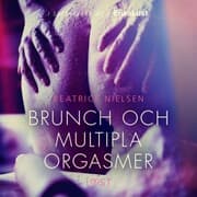 Cover von Brunch och multipla orgasmer - erotisk novell
