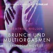 Cover von Brunch und Multiorgasmen: Erotische Novelle (Ungekürzt)