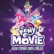 Cover von My Little Pony, The Movie - das Buch zum Film (Ungekürzt)