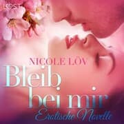 Cover von Bleib bei mir: Erotische Novelle (Ungekürzt)