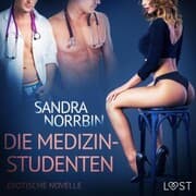 Cover von Die Medizinstudenten: Erotische Novelle (Ungekürzt)