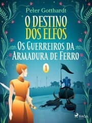Cover von O Destino dos Elfos 1: Os Guerreiros da Armadura de Ferro