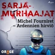 Cover von Michel Fourniret - Ardennien hirviö