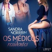 Cover von Os médicos residentes - Conto erótico