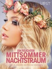 Cover von Ein feuchter Mittsommernachtstraum und 11 andere erotische Fantasien