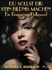 Cover von Du sollst dir kein Bildnis machen - Ein Roman aus Hollywood