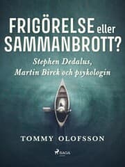 Cover von Frigörelse eller sammanbrott?: Stephen Dedalus, Martin Birck och psykologin