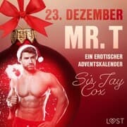 Cover von 23. Dezember: Mr. T - ein erotischer Adventskalender