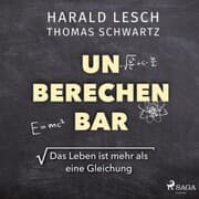 Cover von Unberechenbar: Das Leben ist mehr als eine Gleichung