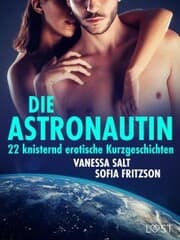 Cover von Die Astronautin - 22 knisternd erotische Kurzgeschichten