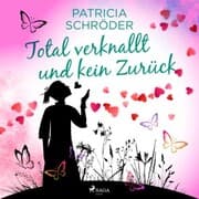 Cover von Total verknallt und kein Zurück
