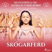 Cover von Hugleiðsla og slökun fyrir börn - Skógarferð