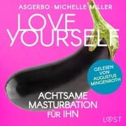 Cover von Love Yourself - Achtsame Masturbation für ihn