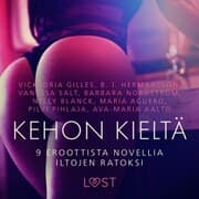 Cover von Kehon kieltä: 9 eroottista novellia iltojen ratoksi