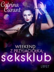 Cover von Weekend z przyjació¿k¿: seksklub - opowiadanie erotyczne