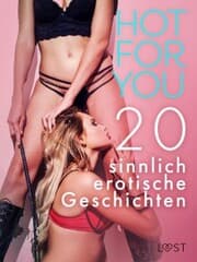 Cover von Hot for You: 20 sinnlich erotische Geschichten