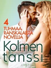 Cover von Kolmen tanssi - 4 tuhmaa ranskalaista novellia