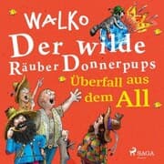 Cover von Der wilde Räuber Donnerpups - Überfall aus dem All