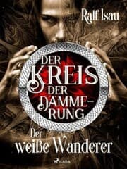 Cover von Der Kreis der Dämmerung - Teil 3: Der weiße Wanderer